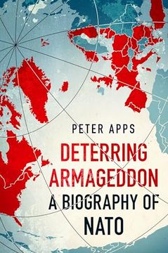 portada Deterring Armageddon: A Biography of Nato (en Inglés)