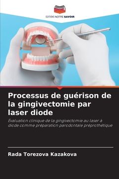portada Processus de guérison de la gingivectomie par laser diode (en Francés)