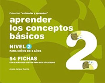 Aprender los Conceptos Básicos: Nivel 2: Para Niños de 3 Años (in Spanish)