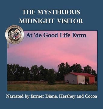 portada The Mysterious Midnight Visitor at 'de Good Life Farm (in English)