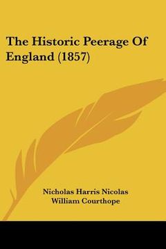 portada the historic peerage of england (1857) (en Inglés)