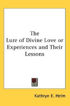 portada the lure of divine love or experiences and their lessons (in English)