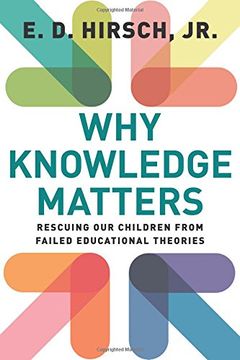 portada Why Knowledge Matters: Rescuing our Children From Failed Educational Theories (en Inglés)