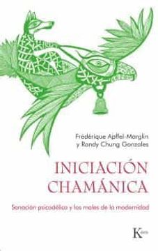 portada Iniciacion Chamanica: Sanacion Psicodelica y los Males de la Modernidad