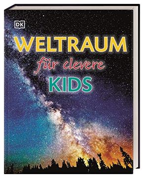 portada Weltraum für Clevere Kids: Lexikon mit Über 1500 Farbigen Abbildungen (en Alemán)
