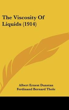 portada the viscosity of liquids (1914) (en Inglés)