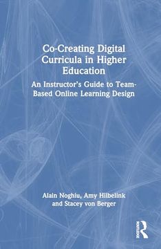portada Co-Creating Digital Curricula in Higher Education: An Instructor’S Guide to Team-Based Online Learning Design
