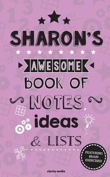 portada Sharon's Awesome Book Of Notes, Lists & Ideas: Featuring brain exercises! (en Inglés)