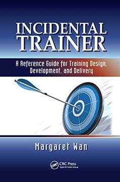 portada Incidental Trainer: A Reference Guide for Training Design, Development, and Delivery (en Inglés)