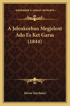 portada A Jelenkorban Megjelent Ado Es Ket Garas (1844) (en Húngaro)