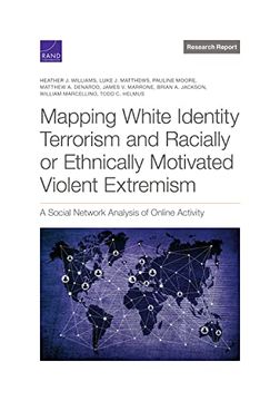 portada Mapping White Identity Terrorism and Racially or Ethnically Motivated Violent Extremism: A Social Network Analysis of Online Activity (en Inglés)