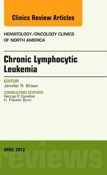 portada Chronic Lymphocytic Leukemia, an Issue of Hematology/Oncology Clinics of North America: Volume 27-2 (in English)