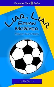 portada Liar, Liar Ethan McWyer: A Journey Toward Integrity (in English)