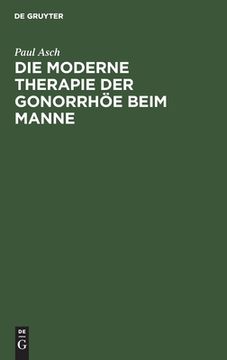 portada Die Moderne Therapie der Gonorrhöe Beim Manne (in German)