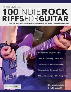 portada 100 Indie Rock Riffs for Guitar: Learn 100 Indie Rock Guitar Riffs in the Style of the World’S 20 Greatest Players (in English)