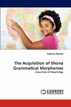 portada the acquisition of shona grammatical morphemes (en Inglés)