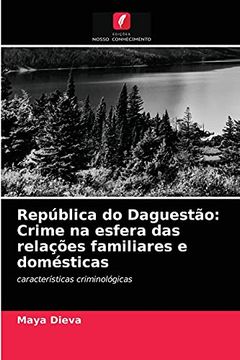 portada República do Daguestão: Crime na Esfera das Relações Familiares e Domésticas: Características Criminológicas (in Portuguese)