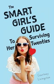 portada The Smart Girl's Guide To Surviving Her Twenties (en Inglés)