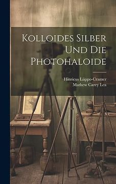 portada Kolloides Silber und die Photohaloide (en Alemán)