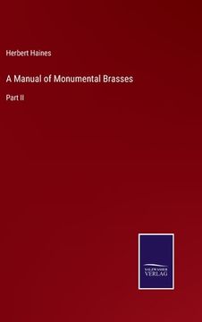 portada A Manual of Monumental Brasses: Part II (in English)