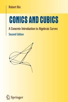portada conics and cubics: a concrete introduction to algebraic curves (en Inglés)