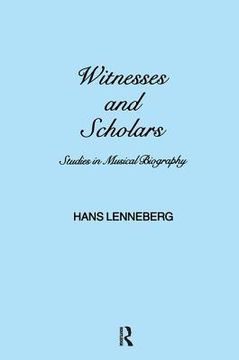 portada Witnesses and Scholars: Studies in Musical Biography (en Inglés)