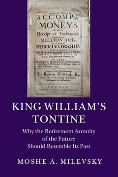 portada King William's Tontine: Why the Retirement Annuity of the Future Should Resemble its Past (en Inglés)