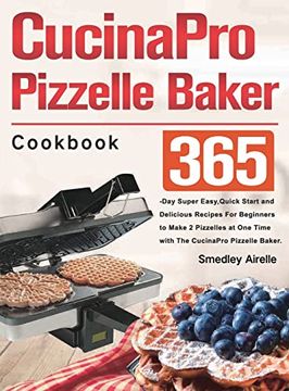 portada Cucinapro Pizzelle Baker Cookbook (in English)