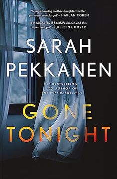 portada Gone Tonight: 'i'm a Huge fan of Sarah Pekkanen and Gone Tonight is her Best Yet! ' Colleen Hoover