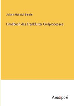 portada Handbuch des Frankfurter Civilprocesses (en Alemán)