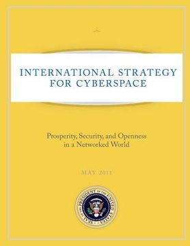 portada International Strategy for Cyberspace: Prosperity, Security, and Openness in a Networked World (en Inglés)