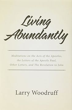 portada Living Abundantly: Meditations on the Acts of the Apostles, the Letters of the Apostle Paul, Other Letters, and The Revelation to John
