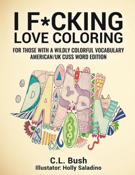 portada I F*cking Love Coloring: Adult Coloring Book: American/U.K. Cuss Word Edition (Volume 3)