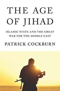 portada The age of Jihad: Islamic State and the Great war for the Middle East (in English)