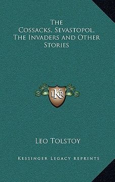 portada the cossacks, sevastopol, the invaders and other stories (en Inglés)