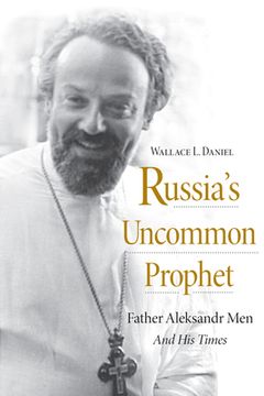 portada Russia's Uncommon Prophet: Father Aleksandr Men and His Times (en Inglés)