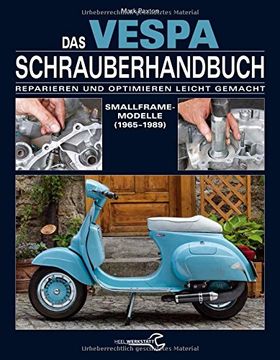 portada Das Vespa Schrauberhandbuch: Die Smallframe-Modelle von 1963 bis 1986 (en Alemán)