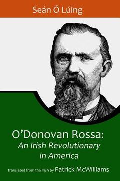 portada O'Donovan Rossa: An Irish Revolutionary in America (in English)