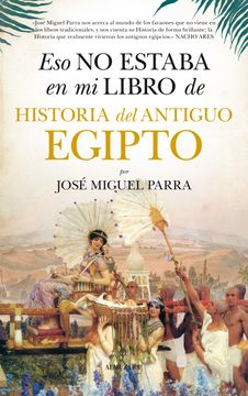 portada Eso no Estaba en mi Libro de Historia del Antiguo Egipto (in Spanish)