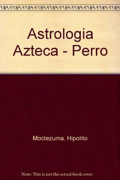 portada * perro astrologia azteca (in Spanish)