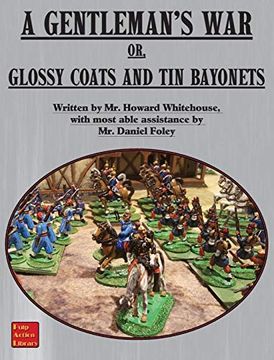 portada A Gentleman'S War: Or Glossy Coats and tin Bayonets 