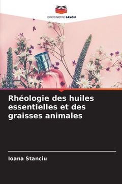 portada Rhéologie des huiles essentielles et des graisses animales (en Francés)