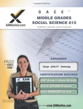 portada Gace Middle Grades Social Science 015 Teacher Certification Exam (Xamonline Teacher Certification Study Guides) (en Inglés)
