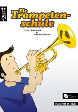 portada Die Trompetenschule: Das moderne Lehr- und Lernkonzept für Anfänger ab 8 Jahren! (inkl. CD) (in German)