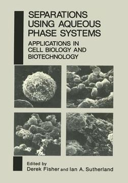 portada Separations Using Aqueous Phase Systems: Applications in Cell Biology and Biotechnology (en Inglés)
