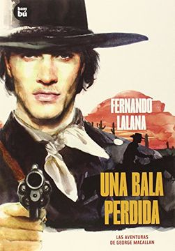 portada Una Bala Perdida: Las Aventuras de George Macallan (in Spanish)