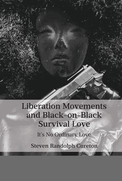 portada Liberation Movements and Black-on-Black Survival Love: It's No Ordinary Love