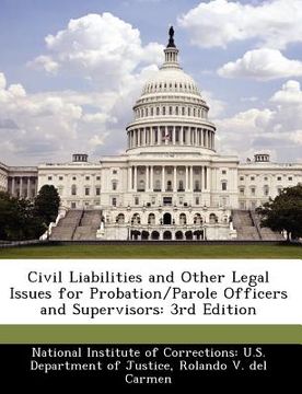 portada civil liabilities and other legal issues for probation/parole officers and supervisors: 3rd edition (en Inglés)
