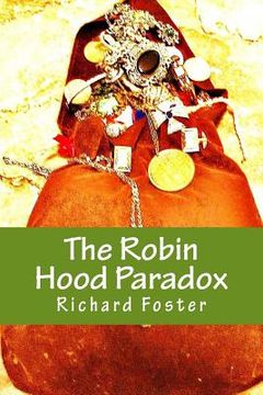 portada The Robin Hood Paradox: The True Story... well, not really (en Inglés)