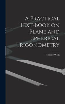portada A Practical Text-Book on Plane and Spherical Trigonometry